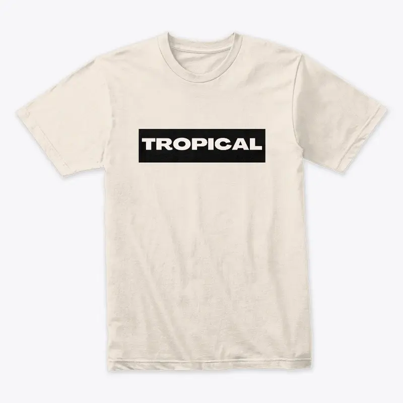 TROPICAL